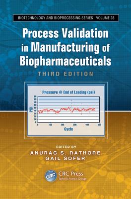 Process Validation in Manufacturing of Biopharmaceuticals - Singh Rathore, Anurag (Editor), and Rathore, Anurag S (Editor), and Sofer, Gail (Editor)