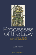 Processes of the Law: Understanding Courts and Their Alternatives