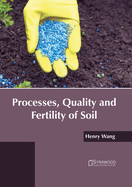 Processes, Quality and Fertility of Soil