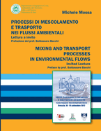 PROCESSI DI MESCOLAMENTO E TRASPORTO NEI FLUSSI AMBIENTALI. Lettura a Invito / MIXING AND TRANSPORT PROCESSES IN ENVIRONMENTAL FLOWS. Invited Lecture