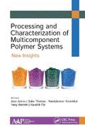 Processing and Characterization of Multicomponent Polymer Systems: New Insights