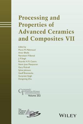 Processing and Properties of Advanced Ceramics and Composites VII - Mahmoud, Morsi M (Editor), and Bhalla, Amar S (Editor), and Bansal, Narottam P (Editor)