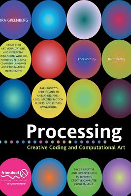 Processing: Creative Coding and Computational Art - Greenberg, Ira