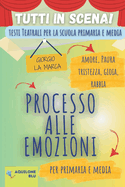 Processo Alle Emozioni: Copione teatrale