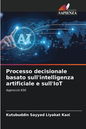 Processo decisionale basato sull'intelligenza artificiale e sull'IoT
