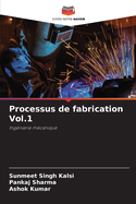 Processus de fabrication Vol.1