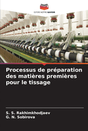 Processus de pr?paration des mati?res premi?res pour le tissage