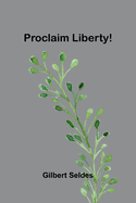 Proclaim Liberty!