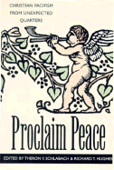 Proclaim Peace: Christian Pacifism from Unexpected Quarters