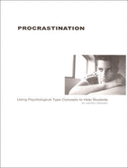 Procrastination: Using Psychological Type Concepts to Help Students - Provost, Judith A.