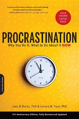 Procrastination: Why You Do It, What to Do about It Now - Burka, Jane, and Yuen, Lenora M