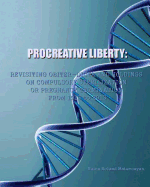 Procreative Liberty: Revisiting Obiter Dicta and Holdings on Compulsory Sterilization or Pregnancy Termination from 1913 to 2013