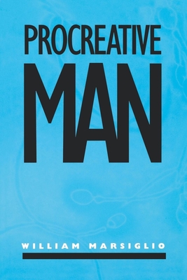 Procreative Man - Marsiglio, William, Professor