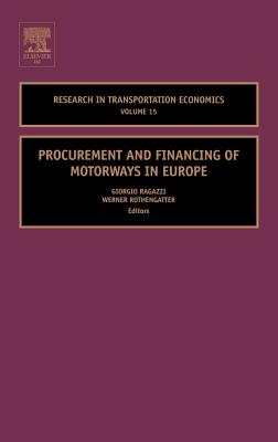 Procurement and Financing of Motorways in Europe: Volume 15 - Ragazzi, Giorgio (Editor), and Rothengatter, Werner (Editor)