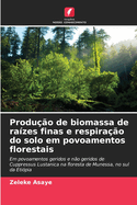 Produo de biomassa de razes finas e respirao do solo em povoamentos florestais