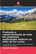 Produ??o e comercializa??o de leite em pequenas explora??es leiteiras no leste do Sri Lanka