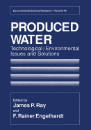 Produced Water: Technological/Environmental Issues and Solutions