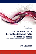 Product and Ratio of Generalized Gamma-Ratio Random Variables