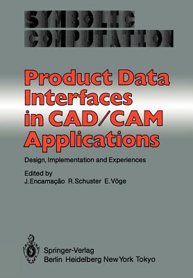 Product Data Interfaces in Cad/CAM Applications: Design, Implementation and Experiences - Encarnacao, J (Editor), and Schuster, R (Editor), and Vge, E (Editor)