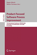 Product-Focused Software Process Improvement: 7th International Conference, Profes 2006, Amsterdam, the Netherlands, June 12-14, 2006, Proceedings