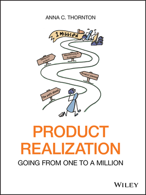 Product Realization: Going from One to a Million - Thornton, Anna C