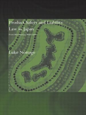 Product Safety and Liability Law in Japan: From Minamata to Mad Cows - Nottage, Luke