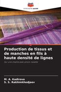 Production de tissus et de manches en fils  haute densit de lignes