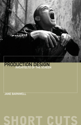 Production Design: Architects of the Screen - Barnwell, Jane, Professor