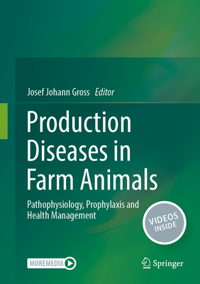 Production Diseases in Farm Animals: Pathophysiology, Prophylaxis and Health Management - Gross, Josef Johann (Editor)