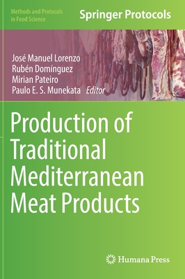 Production of Traditional Mediterranean Meat Products - Lorenzo, Jos Manuel (Editor), and Domnguez, Rubn (Editor), and Pateiro, Mirian (Editor)