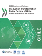 Production Transformation Policy Review of Chile: Reaping the Benefits of New Frontiers