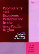 Productivity and Economic Performance in the Asia-Pacific Region - Fu, Tsu-Tan (Editor), and Huang, Cliff J (Editor), and Lovell, C A K (Editor)