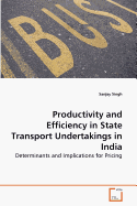 Productivity and Efficiency in State Transport Undertakings in India