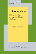 Productivity: Evidence from Case and Argument Structure in Icelandic