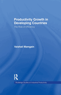 Productivity Growth in Developing Countries: The Role of Efficiency