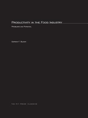 Productivity in the Food Industry: Problems and Potential - Bloom, Gordon F