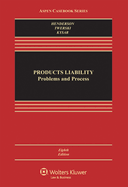 Products Liability: Problems and Process