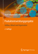 Produktentwicklungsprojekte - Aufbau, Ablauf Und Organisation