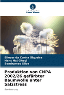 Produktion von CNPA 2002/26 gef?rbter Baumwolle unter Salzstress