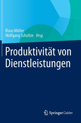 Produktivitt von Dienstleistungen - Mller, Klaus (Editor), and Schultze, Wolfgang (Editor)