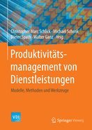 Produktivittsmanagement von Dienstleistungen: Modelle, Methoden und Werkzeuge