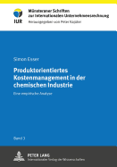 Produktorientiertes Kostenmanagement in Der Chemischen Industrie: Eine Empirische Analyse