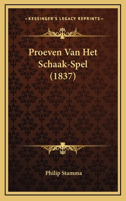 Proeven Van Het Schaak-Spel (1837) - Stamma, Philip