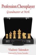 Profession: Chessplayer: Grandmaster at Work