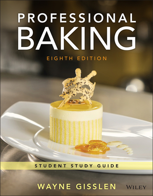 Professional Baking, 8e Student Study Guide - Gisslen, Wayne