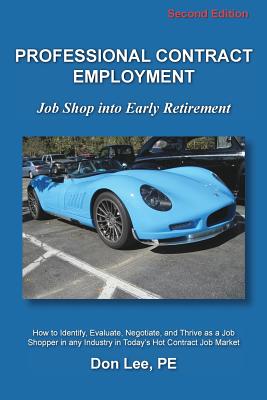 Professional Contract Employment: Job Shop into Early Retirement - Lee, Don