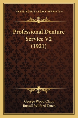 Professional Denture Service V2 (1921) - Clapp, George Wood, and Tench, Russell Wilford