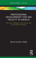 Professional Development for EMI Faculty in Mexico: The Case of Bilingual, International, and Sustainable Universities
