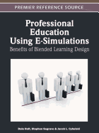 Professional Education Using E-Simulations: Benefits of Blended Learning Design