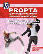 Professional Group Exercise / Dance & Fitness Instructor Certification Course Manual: Basic Scientific Principles of Aerobic, Dance and Fitness